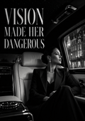 Vision Made Her Dangerous. Poster