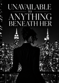 Unavailable to Anything Beneath Her. Poster
