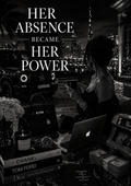 Her Absence Became Her Power.  Poster