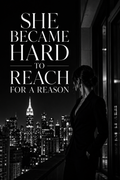 She Became Hard to Reach for a Reason. Poster