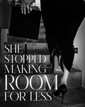 She Stopped Making Room for Less. Poster